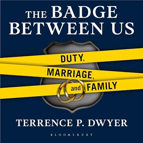 The Badge Between Us By Terrence P. Dwyer